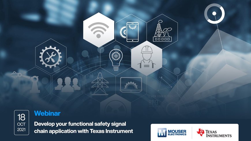 MOUSER ELECTRONICS Y TEXAS INSTRUMENTS  PRESENTAN SU SEMINARIO WEB SOBRE SEGURIDAD FUNCIONAL